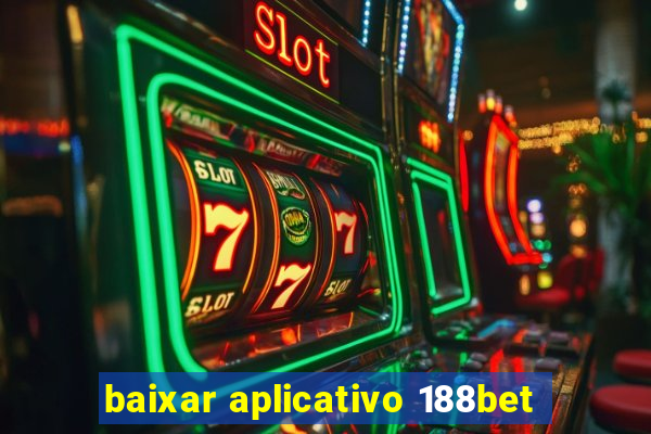 baixar aplicativo 188bet